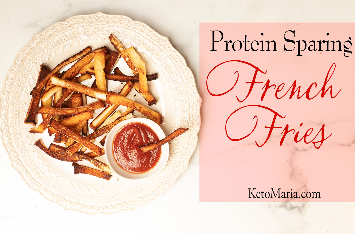 Protein Sparing French Fries