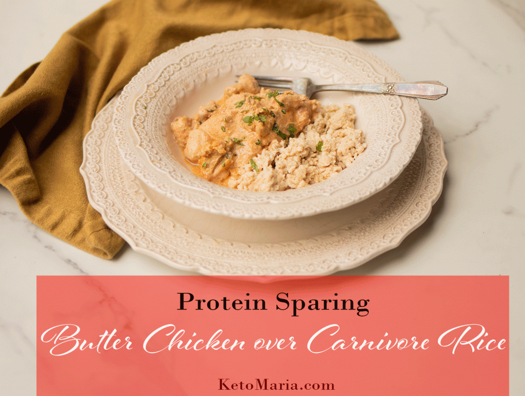 Protein Sparing Butter Chicken over CARNIVORE RICE