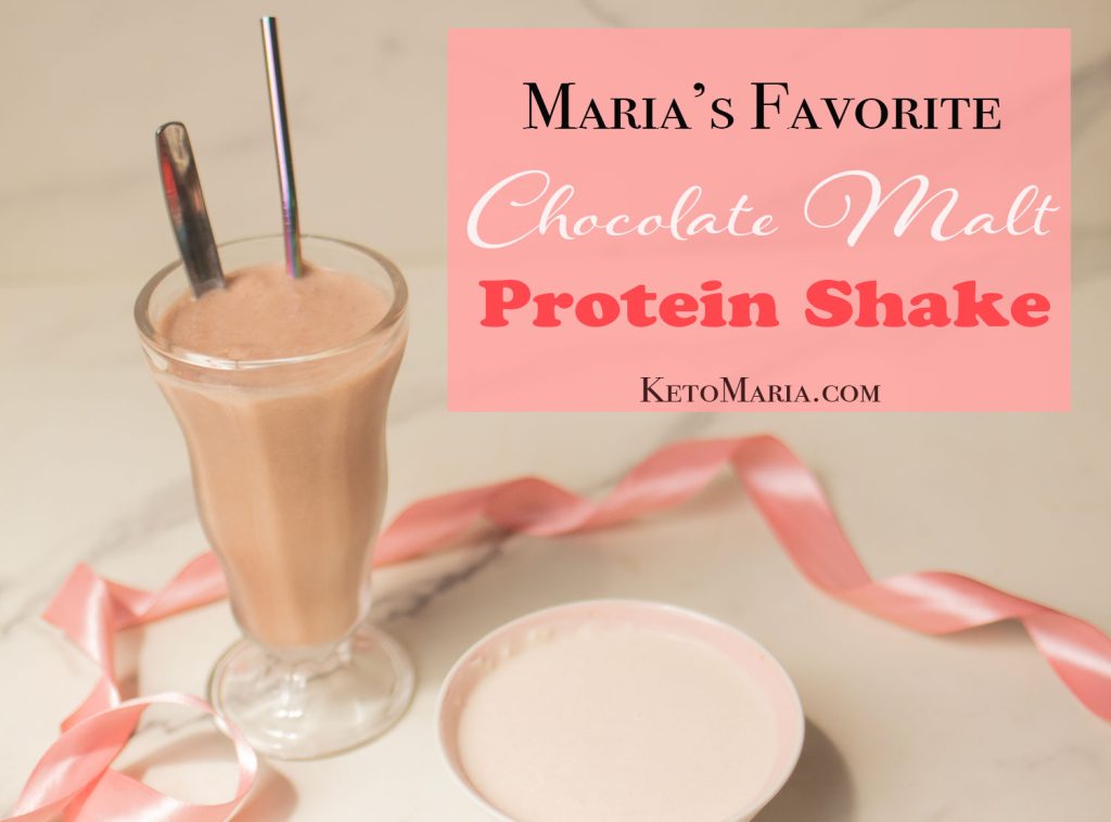 Maria’s Favorite Chocolate Malt Protein Shake