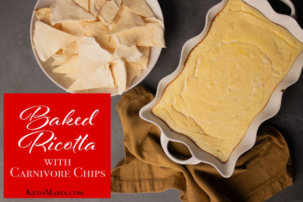 Baked Ricotta with Carnivore Chips