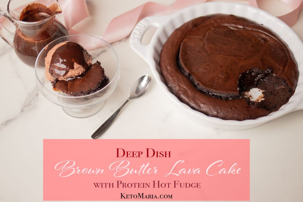 Deep Dish Brown Butter Lava Cake with Protein Hot Fudge